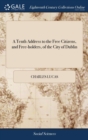 A Tenth Address to the Free Citizens, and Free-Holders, of the City of Dublin - Book