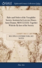Rules and Orders of the Toxophilite Society, Instituted at Leicester House, Anno Domini, MDCCLXXXI. Together with the By-Laws of the Society - Book