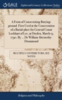 A Form of Consecrating Burying-Ground. First Used at the Consecration of a Burial-Place for General Count Lockhart of Lee, at Dryden, March 15. 1790. by ... Dr William Abernethy-Drummond - Book