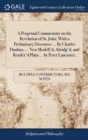 A Perpetual Commentary on the Revelation of St. John; With a Preliminary Discourse ... By Charles Daubuz, ... New Modell'd, Abridg'd, and Render'd Plain ... by Peter Lancaster, - Book