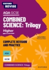Oxford Revise: AQA GCSE Combined Science Triology Higher Complete Revision and Practice - Book