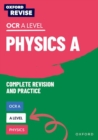 Oxford Revise: A Level Physics for OCR A Complete Revision and Practice - Book