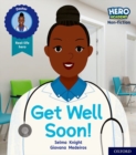 Hero Academy Non-fiction: Oxford Level 1, Lilac Book Band: Get Well Soon! - Book