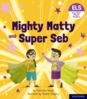 Essential Letters and Sounds: Essential Phonic Readers: Oxford Reading Level 6: Mighty Matty and Super Seb - Book