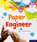 Essential Letters and Sounds: Essential Phonic Readers: Oxford Reading Level 6: Paper Engineer - Book
