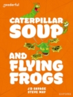 Readerful Independent Library: Oxford Reading Level 10: Caterpillar Soup and Flying Frogs - Book