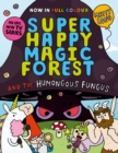 Super Happy Magic Forest and the Humongous Fungus : NOW IN COLOUR! - Book