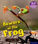 Essential Letters and Sounds: Essential Phonic Readers: Oxford Reading Level 6: Beware of the Frog - Book