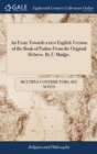 An Essay Towards a New English Version of the Book of Psalms from the Original Hebrew. by Z. Mudge, - Book