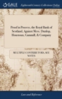 Proof in Process, the Royal Bank of Scotland, Against Mess. Dunlop, Houstoun, Gammill, & Company - Book
