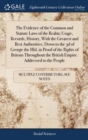 The Evidence of the Common and Statute Laws of the Realm; Usage, Records, History, with the Greatest and Best Authorities, Down to the 3D of George the IIID, in Proof of the Rights of Britons Througho - Book