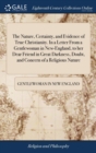 The Nature, Certainty, and Evidence of True Christianity. In a Letter From a Gentlewoman in New-England, to her Dear Friend in Great Darkness, Doubt, and Concern of a Religious Nature - Book