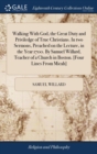 Walking with God, the Great Duty and Priviledge of True Christians. in Two Sermons, Preached on the Lecture, in the Year 1700. by Samuel Willard, Teacher of a Church in Boston. [four Lines from Micah] - Book
