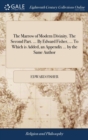 The Marrow of Modern Divinity. the Second Part. ... by Edward Fisher, ... to Which Is Added, an Appendix ... by the Same Author - Book