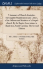 A Summary of Church-discipline. Shewing the Qualifications and Duties, of the Officers and Members of a Gospel-church. By the Baptist Association, in Charleston, South-Carolina. The Second Edition - Book