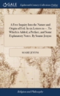 A Free Inquiry Into the Nature and Origin of Evil. in Six Letters to --. to Which Is Added, a Preface, and Some Explanatory Notes. by Soame Jenyns - Book