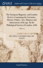 The European Magazine, and London Review; Containing the Literature, History, Politics, Arts, Manners and Amusements of the age. By the Philological Society of London. of 86; Volume 25 - Book