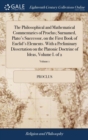 The Philosophical and Mathematical Commentaries of Proclus; Surnamed, Plato's Successor, on the First Book of Euclid's Elements. with a Preliminary Dissertation on the Platonic Doctrine of Ideas, Volu - Book
