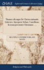 Thomae a Kempis De Christo imitando. Libri tres. Interprete Sebast. Castellione. In usum juventutis Christianae. .... - Book