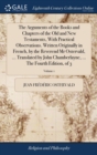 The Arguments of the Books and Chapters of the Old and New Testaments, With Practical Observations. Written Originally in French, by the Reverend Mr Ostervald, ... Translated by John Chamberlayne, ... - Book