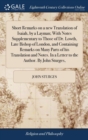 Short Remarks on a New Translation of Isaiah, by a Layman; With Notes Supplementary to Those of Dr. Lowth, Late Bishop of London, and Containing Remarks on Many Parts of His Translation and Notes. in - Book