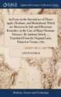 An Essay on the Internal use of Thorn-apple, Henbane, and Monkshood; Which are Shewn to be Safe and Efficacious Remedies, in the Cure of Many Obstinate Diseases. By Anthony Storck, ... Translated From - Book