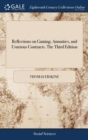 Reflections on Gaming, Annuities, and Usurious Contracts. the Third Edition - Book