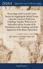 Proceedings of the General United Society for Supplying the British Troops Upon the Continent with Extra Cloathing; Together with a List of Subscribers and an Account of the Distribution of the Cloath - Book