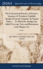The Ecclesiastical Histories of Socrates, Sozomen, & Theodorit, Faithfully Abridg'd from the Originals. by Samuel Parker, ... to Which the Abridger Has Added Necessary Notes and Illustrations in the M - Book