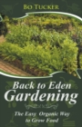 Back to Eden Gardening : The Easy Organic Way to Grow Food - Book