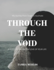 Through the Void : My Journey From Single to Soulmate A Guide to Finding the Love of Your Life - eBook