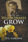Where the Yellow Violets Grow - Book