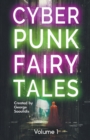 Cyberpunk Fairy Tales : Volume 1 - Book