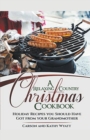 A Relaxing Country Christmas Cookbook : Holiday Recipes you Should Have got From Your Grandmother! - Book