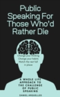 Public Speaking For Those Who'd Rather Die - Book