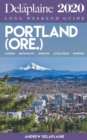 Portland (Ore.) - The Delaplaine 2020 Long Weekend Guide - Book