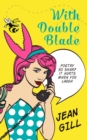With Double Blade : poetry so sharp it hurts when you laugh - eBook
