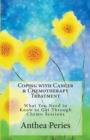 Coping with Cancer & Chemotherapy Treatment : What You Need to Know to Get Through Chemo Sessions - Book