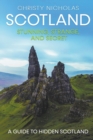Scotland : Stunning, Strange, and Secret: A Guide to Hidden Scotland - Book
