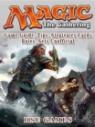 Magic : The Gathering Game Guide, Tips, Strategies Cards Rules, Sets Unofficial - eBook