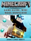 Minecraft : Game Guide, Wiki, Mods, Download - eBook