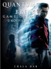 Quantum Break Game Guide Unofficial - eBook