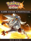 Pokemon Sun Game Guide Unofficial - eBook