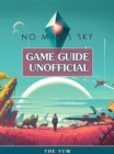 No Mans Sky Game Guide Unofficial - eBook