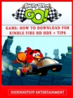 Angry Birds Go! Game : How to Download for Kindle Fire HD HDX + Tips - eBook