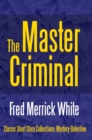 The Master Criminal - eBook