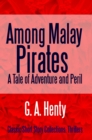 Among Malay Pirates : A Tale of Adventure and Peril - eBook