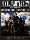 Final Fantasy XV A New Empire Game Guide Unofficial - eBook