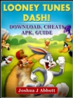 Looney Tunes Dash! Download, Cheats, APK, Guide - eBook