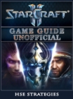 StarCraft 2 Game Guide Unofficial - eBook